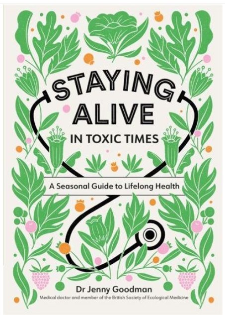 Staying Alive in Toxic Times - A Seasonal Guide to Lifelong Healing by Dr Jenny Goodman - Penny Brohn Shop