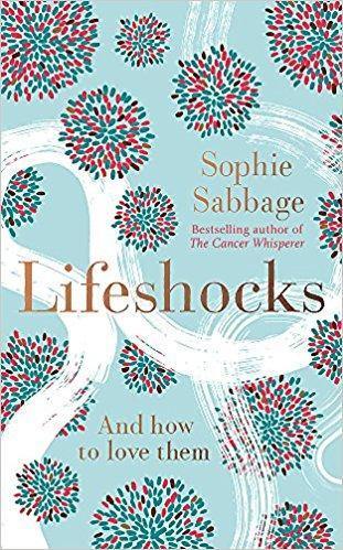 Lifeshocks by Sophie Sabbage - Penny Brohn Shop