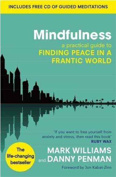 Mindfulness: A Practical Guide to finding Peace in a frantic world by Mark Williams and Danny Penman - Penny Brohn Shop